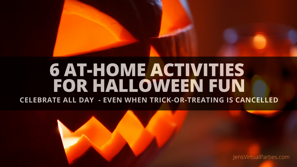6 At-Home Activities for Halloween Fun: Celebrate All Day - Even When Trick-or-Treating is Cancelled