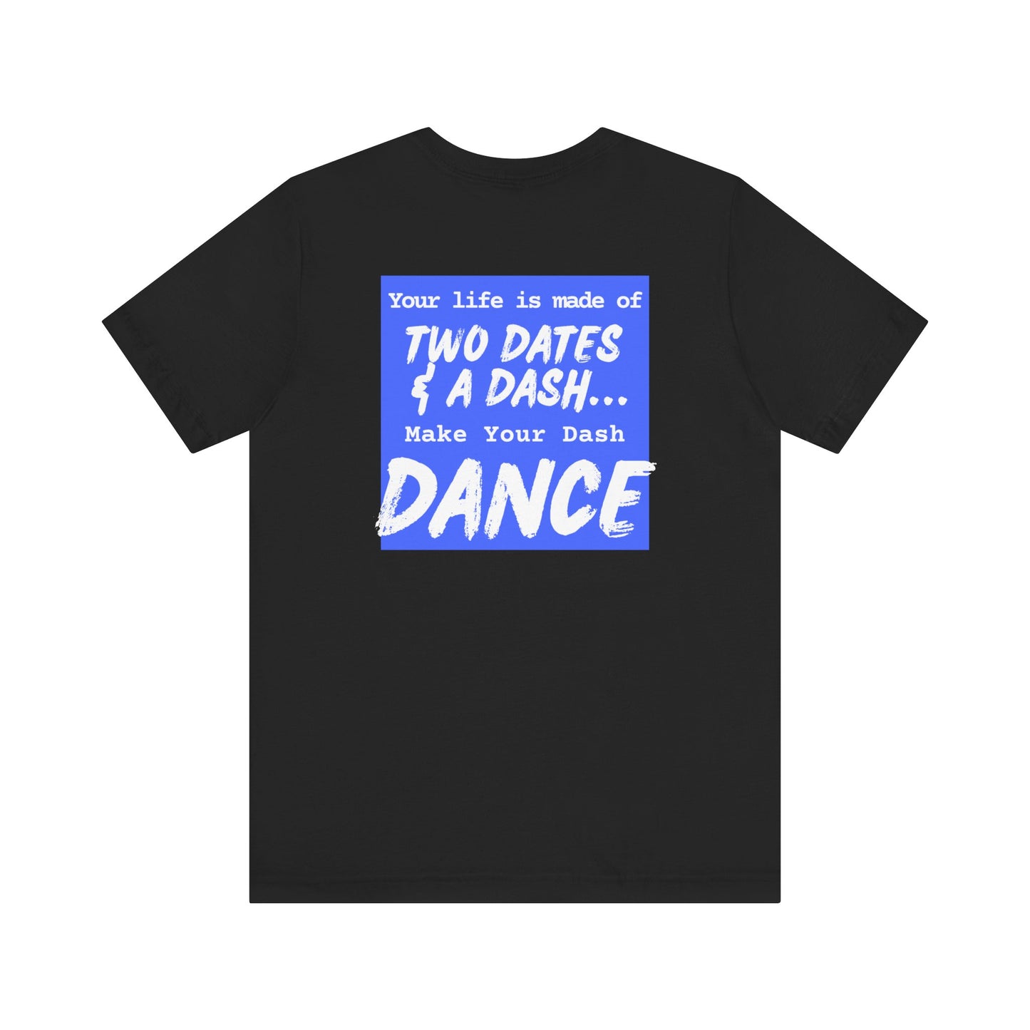 Dash Dancer T-Shirt [Live an Adventurous Life 💃]