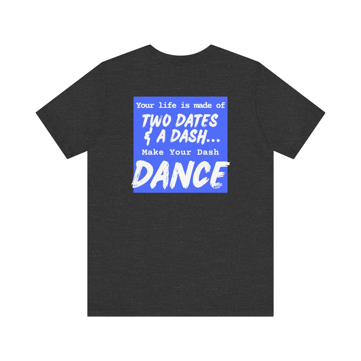 Dash Dancer T-Shirt [Live an Adventurous Life 💃]