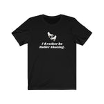 Rather Be Roller Skating T Shirt [Find Your Happy 😎 Place on Skates]