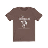 I'm essential t-shirt - brown shirt showing I'm Essential, would you like fries with that and an image of french fries