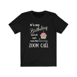 birthday boy shirt - all I got was this lousy zoom call - black